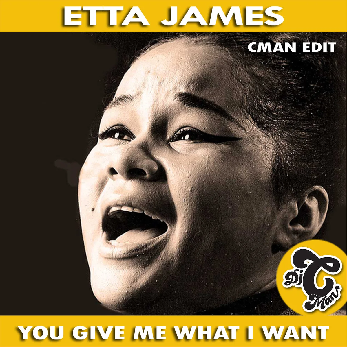 Cover art for the CMAN edit of Etta James' You Give Me What I Want
