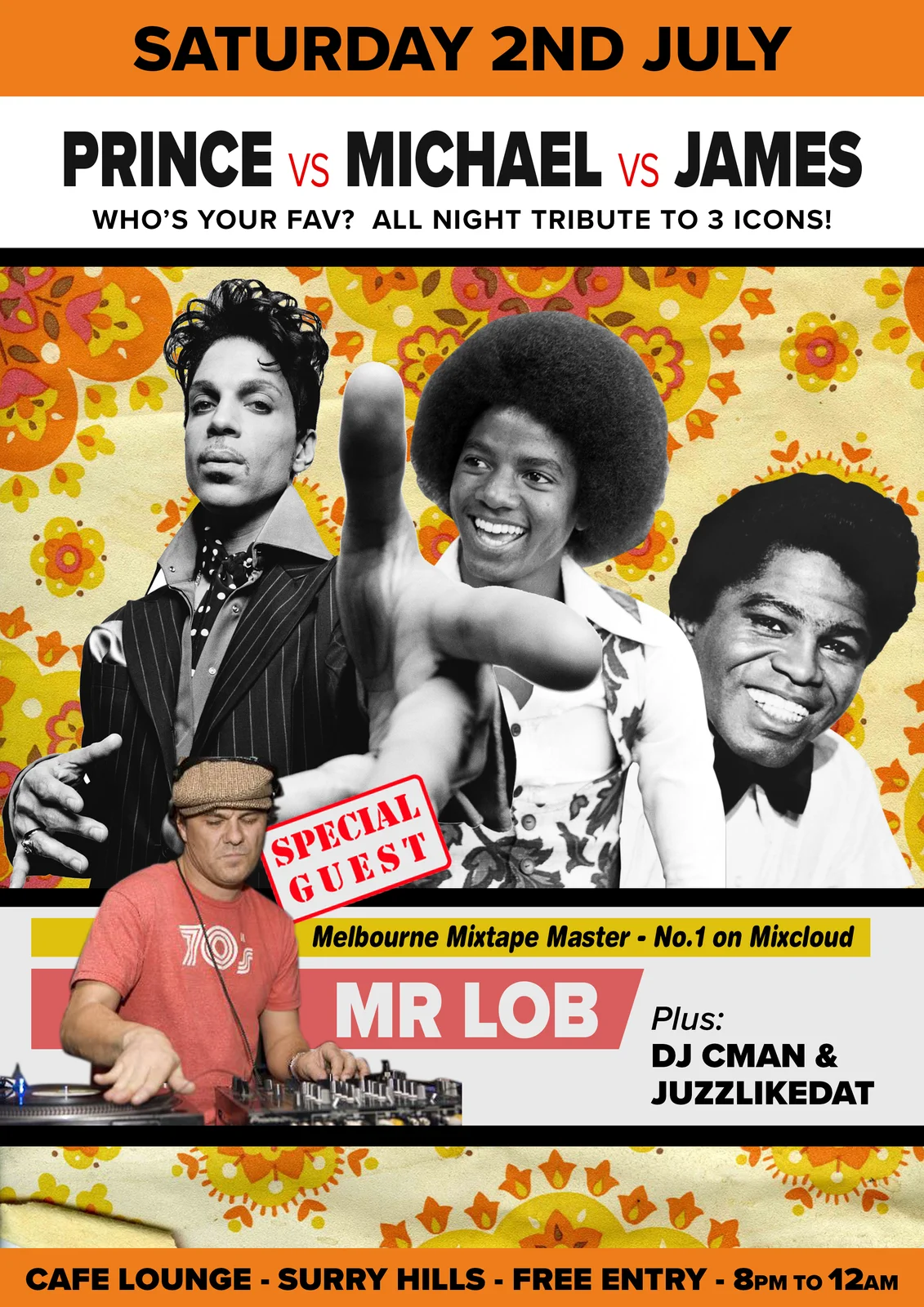Cafe Lounge flyer for the Prince vs Michael vs James tribute night at Cafe Lounge, Surry Hills, Saturday 2 July 2016, DJs Mr Lob with DJ CMAN and Juzzlikedat, black-and-white portraits of Prince, young Michael Jackson and James Brown over retro floral wallpaper