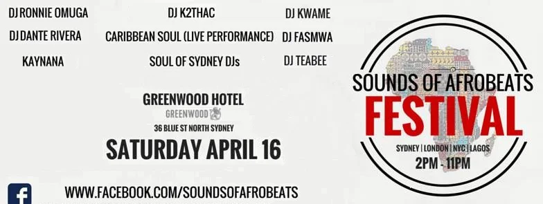 Facebook banner for the Sounds of Afrobeats Festival at the Greenwood Hotel, North Sydney, Saturday 16 April 2016, DJs Ronnie Omuga, K2thac, Kwame, Dante Rivera, Fasmwa, Teabee and the Soul of Sydney DJs, with Caribbean Soul performing live and MC Kaynana - lineup text beside the circular Africa-map festival logo