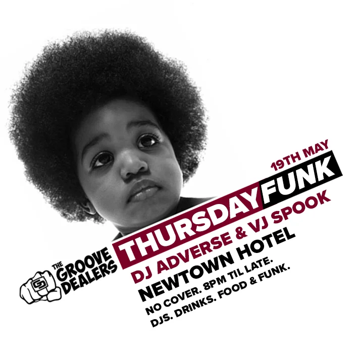The Groove Dealers flyer for Thursday Funk at the Newtown Hotel, Newtown, Thursday 19 May 2016, DJ Adverse and VJ Spook, black-and-white photo of a young child with a big afro gazing upward beside maroon and black diagonal type.