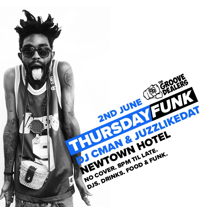 The Groove Dealers flyer for Thursday Funk at the Newtown Hotel, Newtown, Thursday 2 June 2016, DJ CMAN and JuzzLikeDat, black-and-white photo of a man in sunglasses and a basketball jersey poking his tongue out, with blue and black diagonal type.