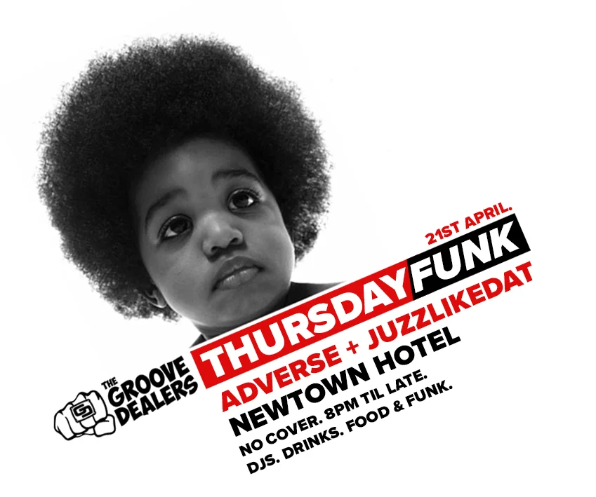 The Groove Dealers flyer for Thursday Funk at the Newtown Hotel, Newtown, Thursday 21 April 2016, DJs Adverse and JuzzLikeDat, black-and-white photo of a young child with a big afro gazing upward beside red and black diagonal type.