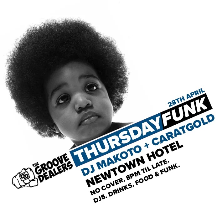 The Groove Dealers flyer for Thursday Funk at the Newtown Hotel, Newtown, Thursday 28 April 2016, DJs Makoto and Caratgold, black-and-white photo of a young child with a big afro gazing upward beside blue and black diagonal type.
