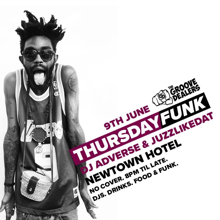 The Groove Dealers flyer for Thursday Funk at the Newtown Hotel, Newtown, Thursday 9 June 2016, DJs Adverse and JuzzLikeDat, black-and-white photo of a man in sunglasses and a basketball jersey poking his tongue out, with maroon and black diagonal type.