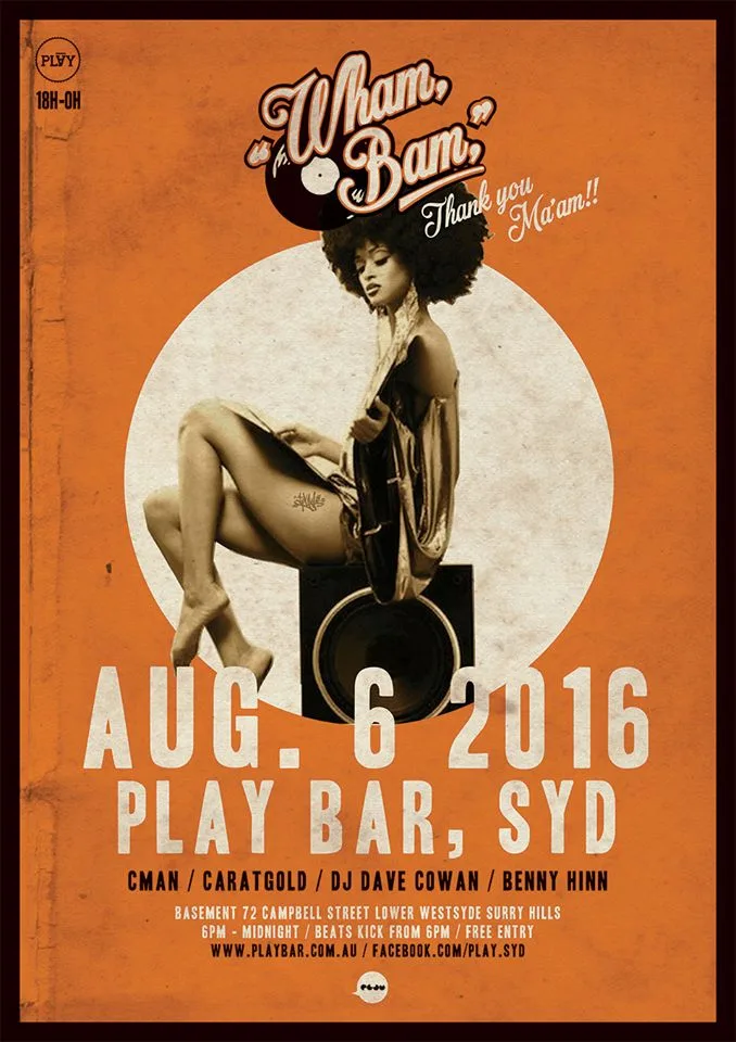 Wham Bam Thank You Ma'am flyer for 6 August 2016 at Play Bar with CMAN, Caratgold, Dave Cowan and Benny Hinn