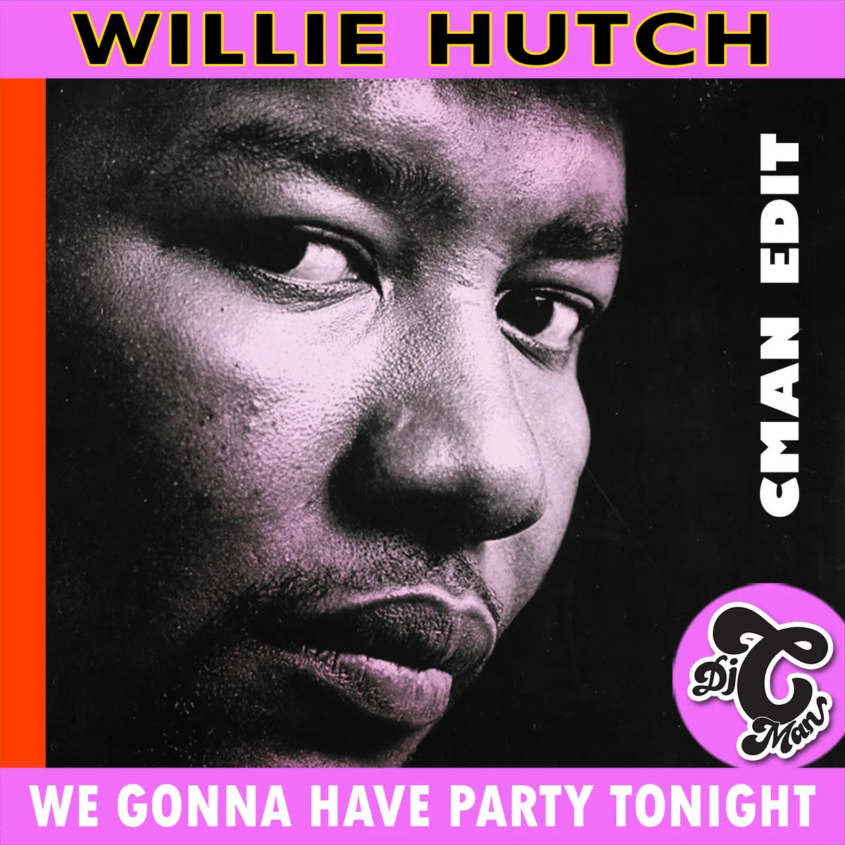 Cover art for the CMAN edit of Willie Hutch's We Gonna Have a Party Tonight