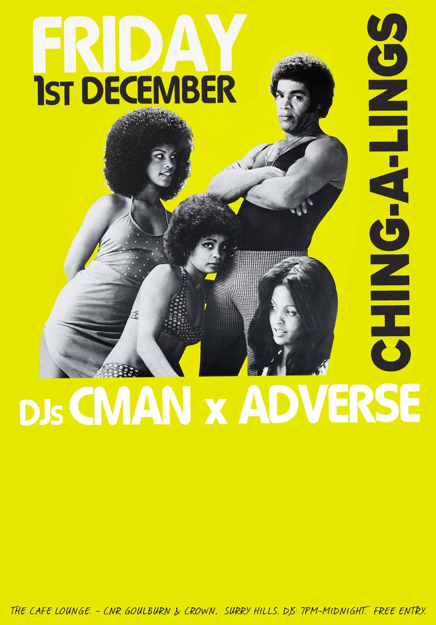 Portrait flyer for Friday 1 December 2017 at Ching-a-Lings, DJs CMAN and Adverse, black and white 70s group photo on a bright yellow background, footer giving the Cafe Lounge address on Cnr Goulburn and Crown, Surry Hills, DJs 7pm to midnight, free entry.