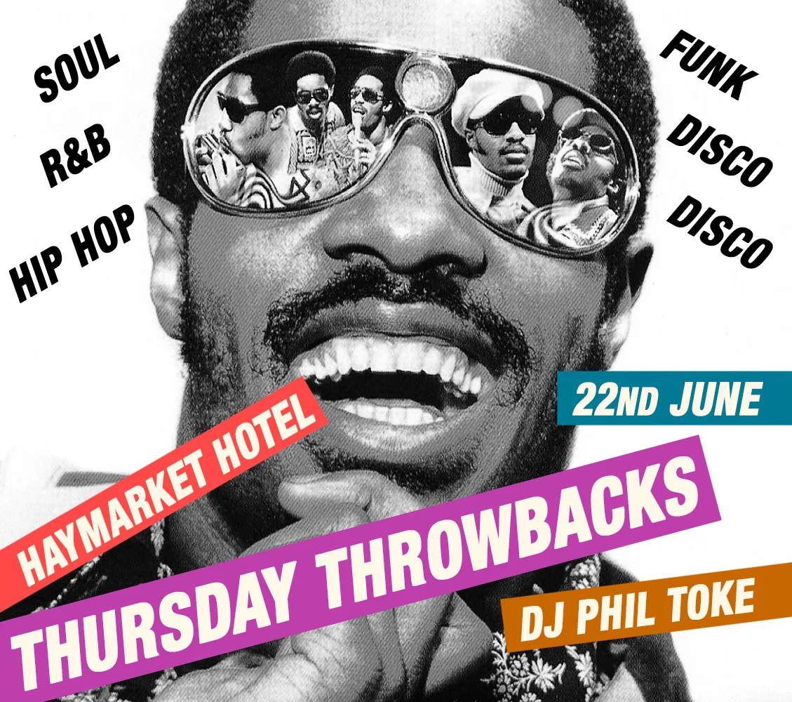 Thursday Throwbacks flyer at the Haymarket Hotel, Haymarket, Thursday 22 June 2017, DJ Phil Toke, a black-and-white Stevie Wonder portrait with soul artists reflected in his sunglasses.