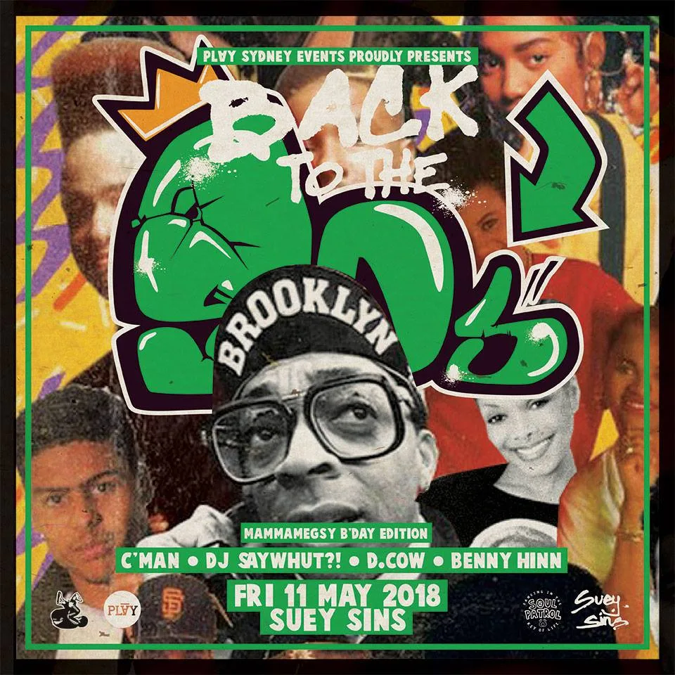 Back to the 90s Brooklyn flyer for Friday 11 May 2018 at Suey Sins with C'man, DJ Saywhut, D-Cow and Benny Hinn