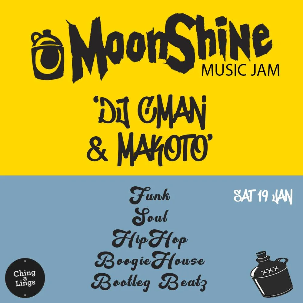 Moonshine Music Jam flyer for Saturday 19 January at Ching-a-Lings with DJ CMAN and Makoto, funk, soul, hip hop and boogie house