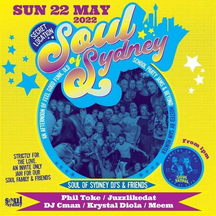 Soul of Sydney flyer for 22 May 2022 at a secret location with Phil Toke, Juzzlikedat, DJ Cman, Krystal Diola and Meem