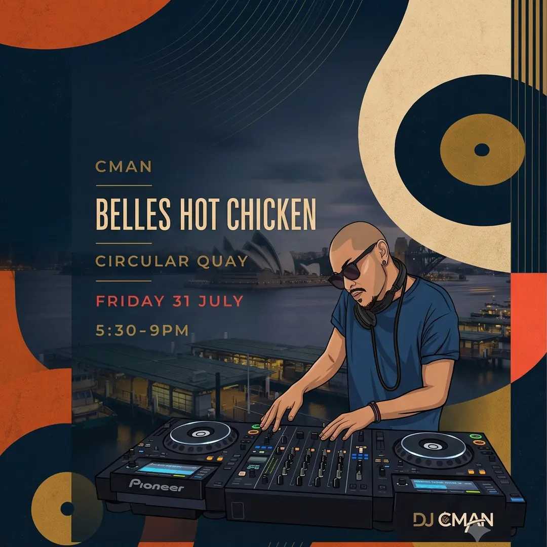 DJ CMAN live at Belles Hot Chicken, Circular Quay, Friday 31 July 2026, 5:30-9pm